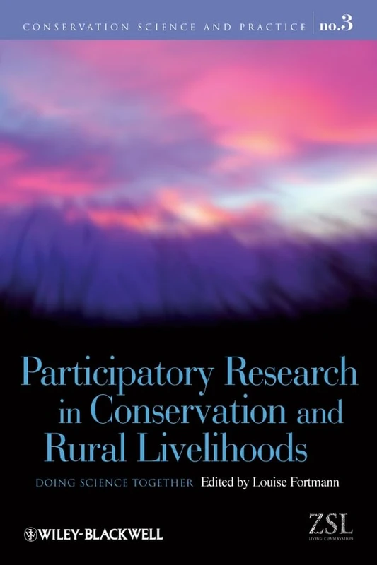 Participatory Research in Conservation and Rural Livelihoods: Doing Science Together (Conservation Science and Practice)