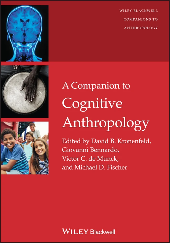 A Companion to Cognitive Anthropology: 16 (Wiley Blackwell Companions to Anthropology)