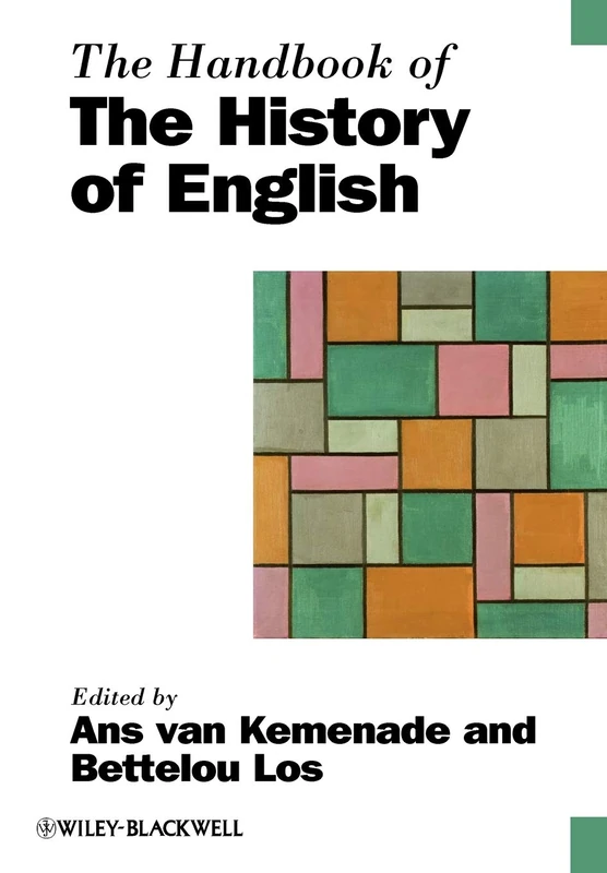 The Handbook of the History of English: 39 (Blackwell Handbooks in Linguistics)