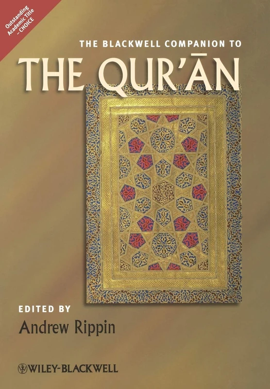 The Blackwell Companion to the Qur'an: 46 (Wiley Blackwell Companions to Religion)