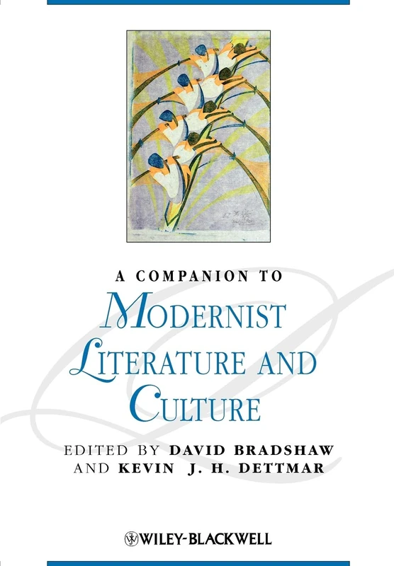 A Companion to Modernist Literature and Culture (Blackwell Companions to Literature and Culture)