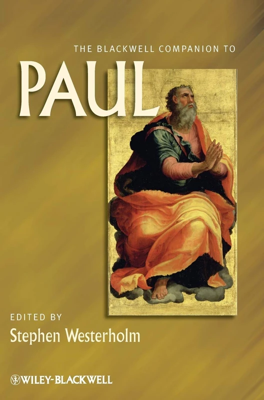 The Blackwell Companion to Paul: 59 (Wiley Blackwell Companions to Religion)