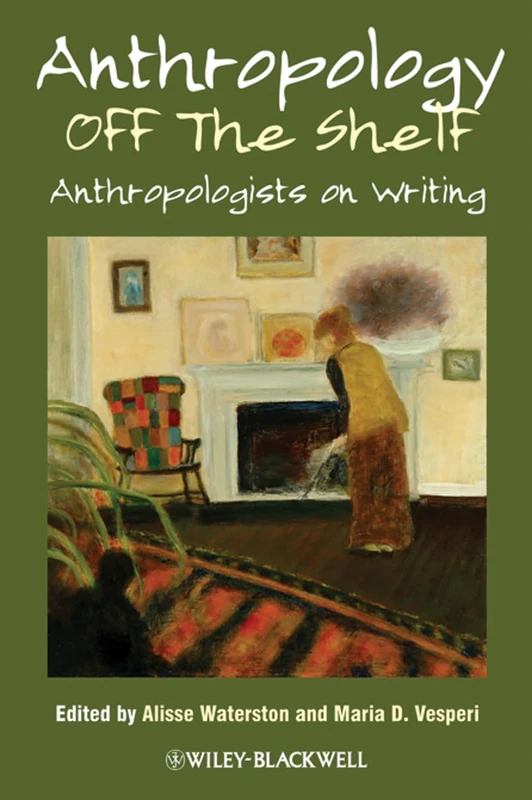 Anthropology off the Shelf: Anthropologists on Writing