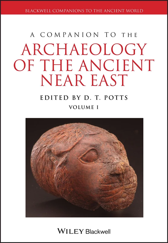 A Companion to the Archaeology of the Ancient Near East: 94 (Blackwell Companions to the Ancient World)