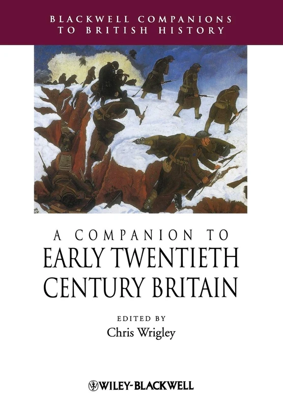 Companion Early Twentieth-Century: 03 (Blackwell Companions to British History)