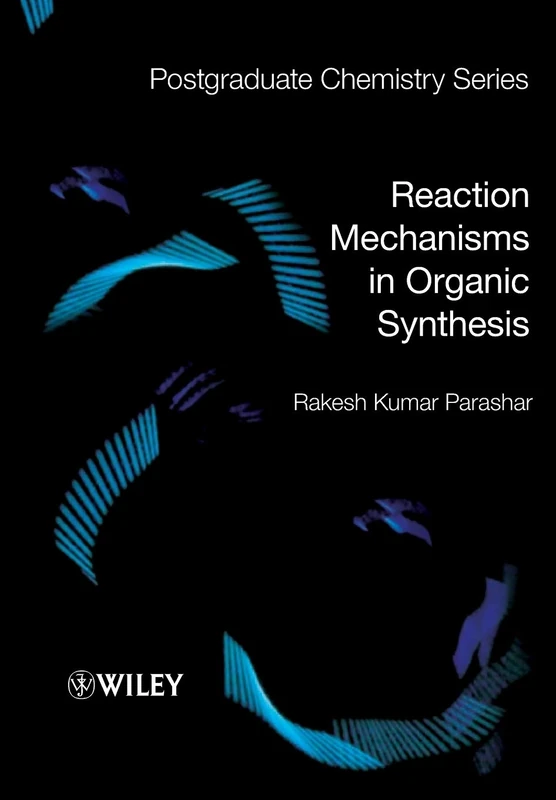 Reaction Mechanisms in Organic Synthesis - Postgraduate Chemistry