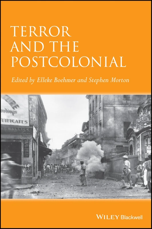 Terror and the Postcolonial: A Concise Companion: 33 (Concise Companions to Literature and Culture)