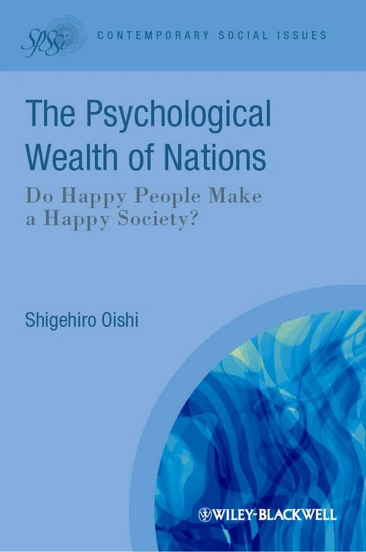 The Psychological Wealth of Nations: Do Happy People Make a Happy Society?: 8 (Contemporary Social Issues)