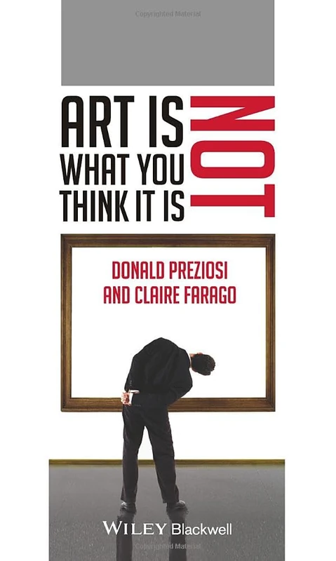 Art Is Not What You Think It Is: 61 (Wiley-Blackwell Manifestos)