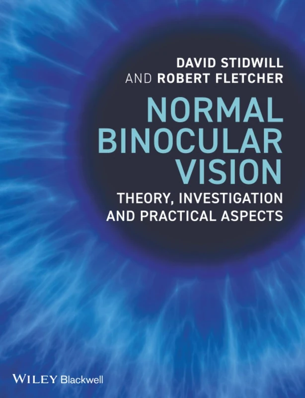 Normal Binocular Vision: Theory, Investigation and Practical Aspects