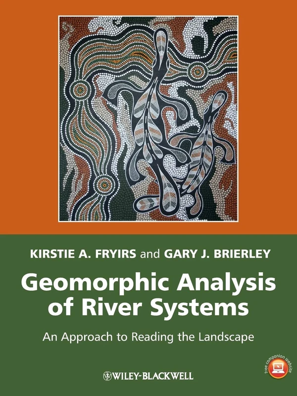 Geomorphic Analysis of River Systems - An Approach to Reading the Landscape