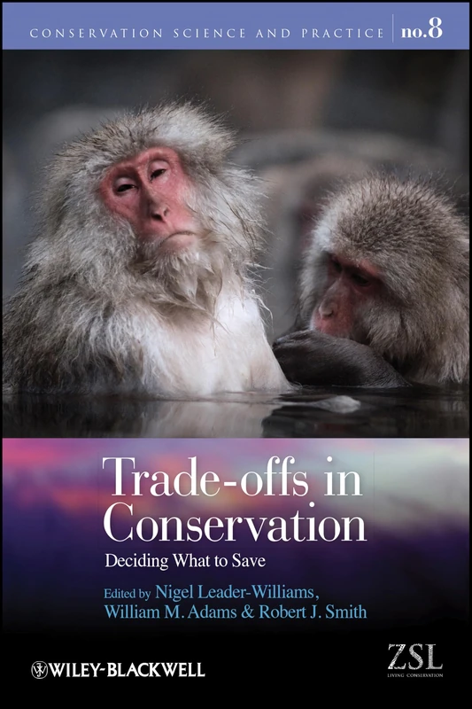 Trade-offs in Conservation: Deciding What to Save: 8 (Conservation Science and Practice)