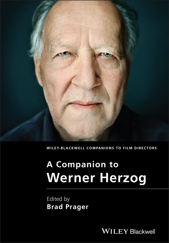 A Companion to Werner Herzog: 10 (Wiley Blackwell Companions to Film Directors)