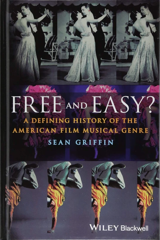 Free and Easy?: A Defining History of the American Film Musical Genre