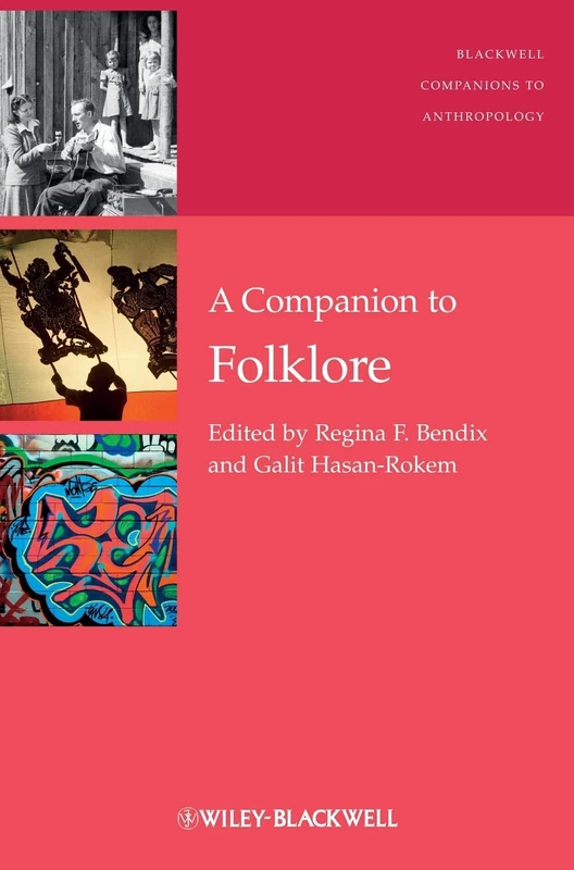 A Companion to Folklore: 11 (Wiley Blackwell Companions to Anthropology)