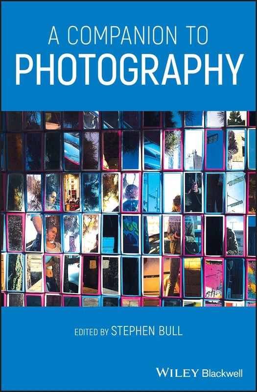 Wiley-Blackwell - A Companion to Photography Book