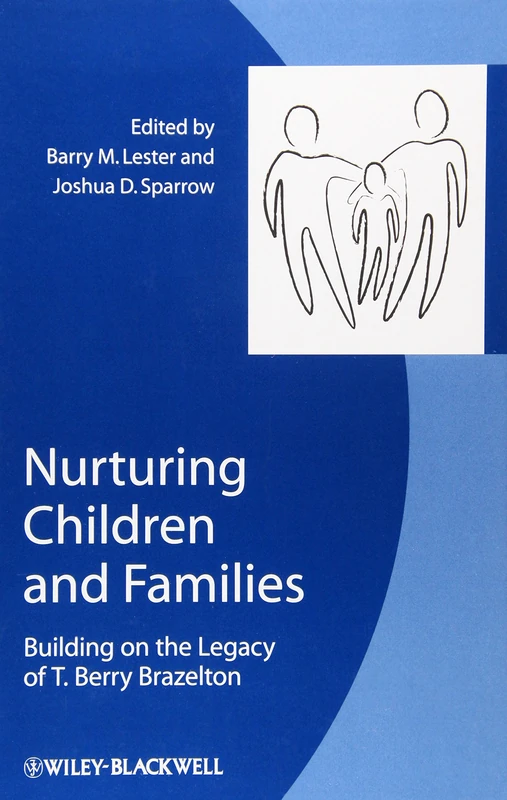 Nurturing Children and Families: Building on the Legacy of T. Berry Brazelton