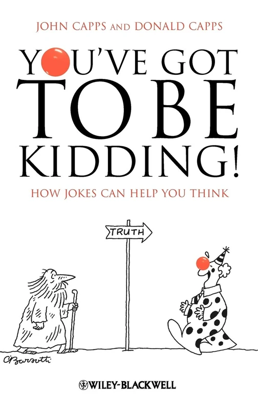 You've Got To Be Kidding!: How Jokes Can Help You Think