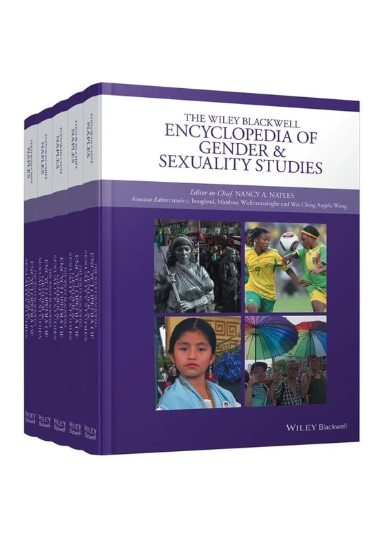 The Wiley Blackwell Encyclopedia of Gender and Sexuality Studies, 5 Volume Set (Wiley Blackwell Encyclopedias in Social Sciences)