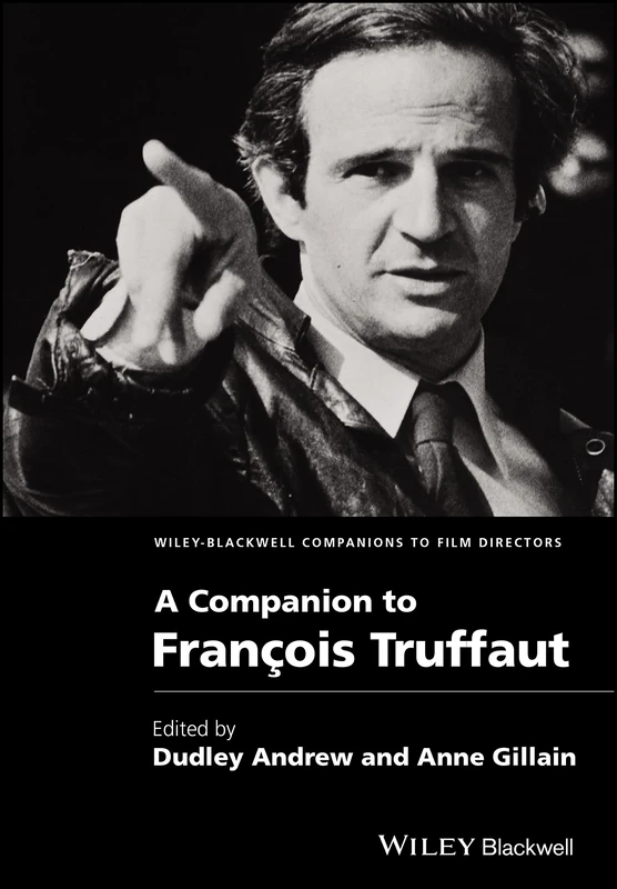 A Companion to François Truffaut: 1 (Wiley Blackwell Companions to Film Directors)