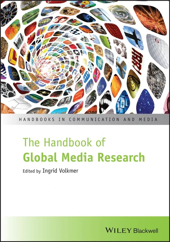 The Handbook of Global Media Research (Handbooks in Communication and Media)