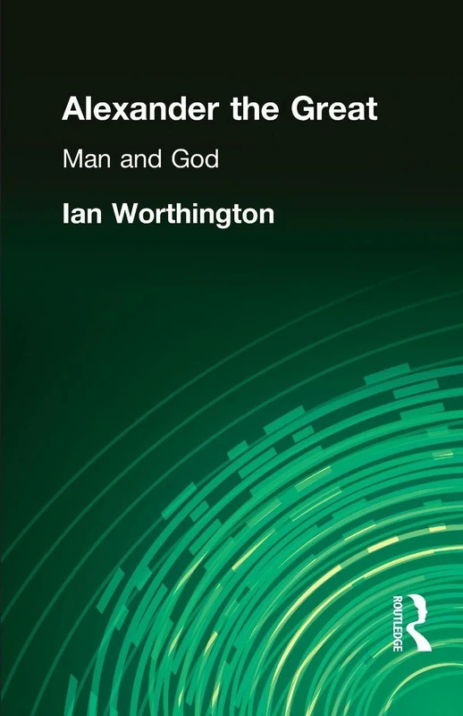 Alexander the Great: Man and God