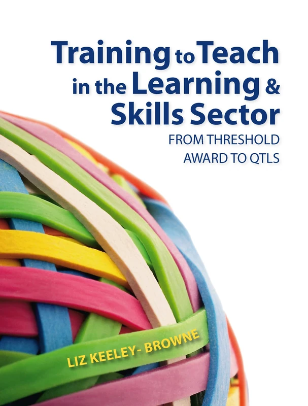 Training to Teach in the Learning and Skills Sector: From Threshold Award to QTLS