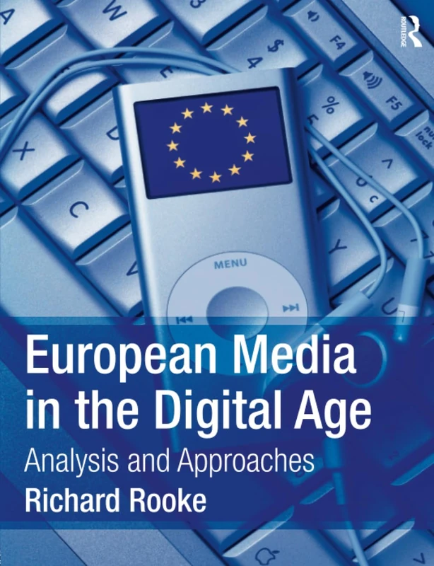 European Media in the Digital Age: Analysis and Approaches