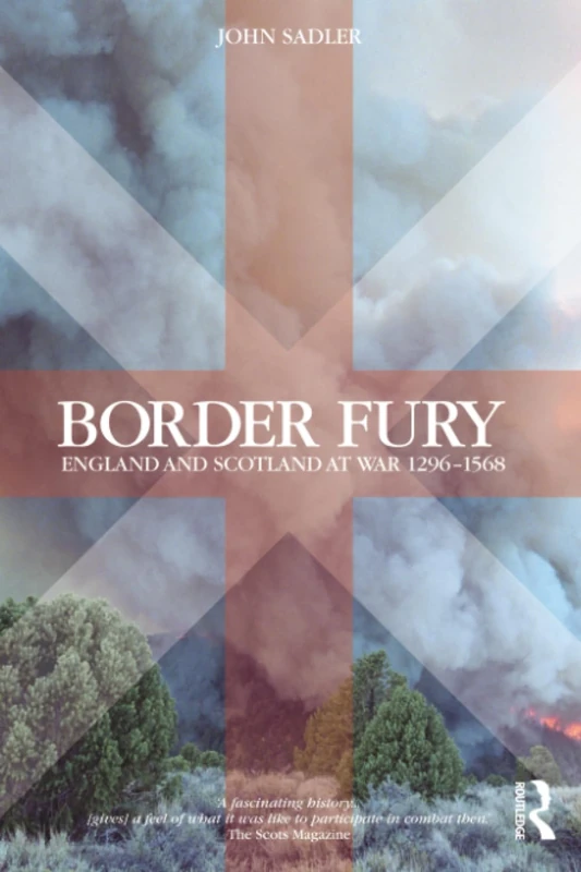 Border Fury: England and Scotland at War 1296-1568