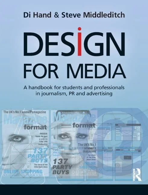 Design for Media: A Handbook for Students and Professionals in Journalism, PR, and Advertising