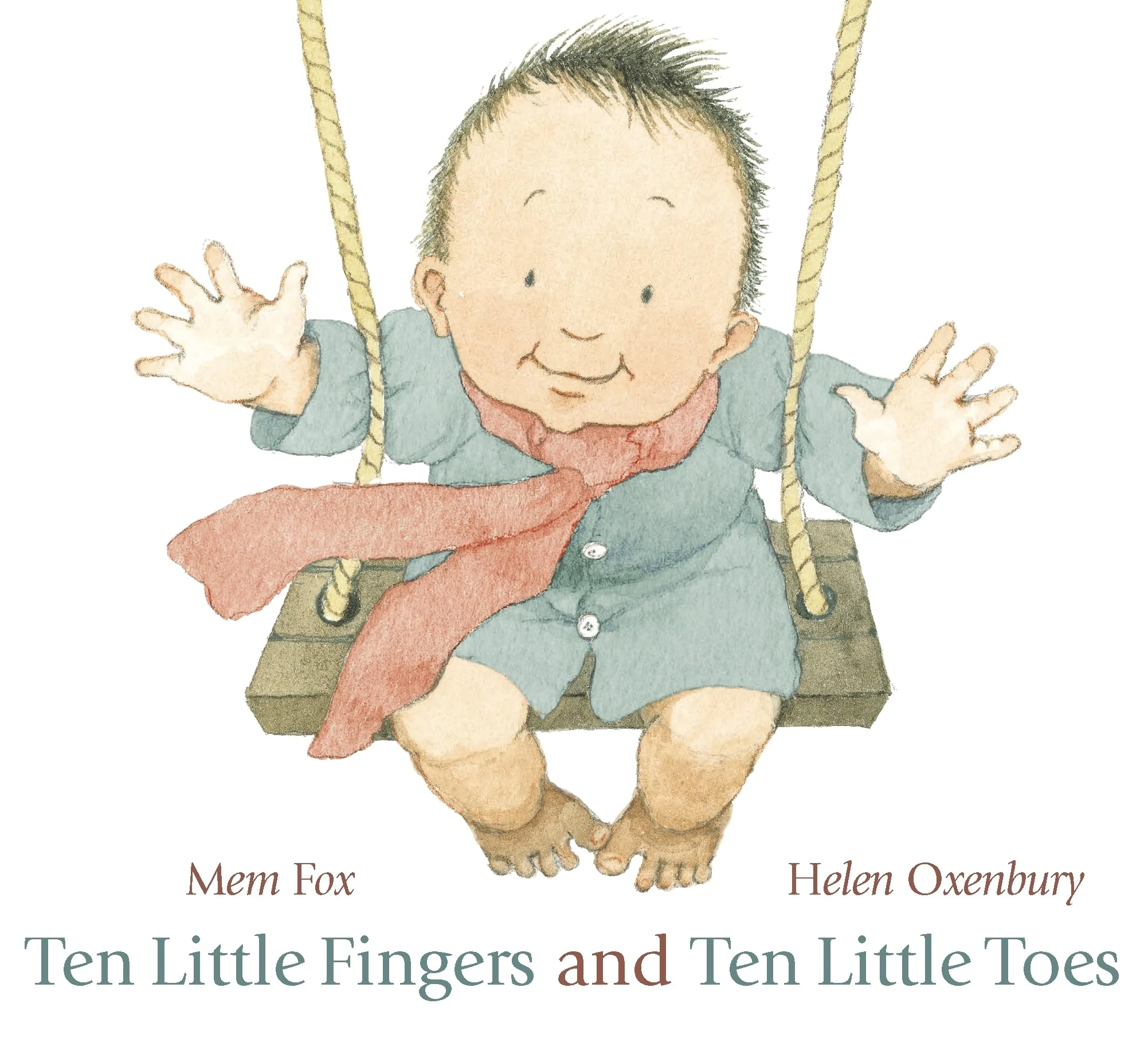 Ten Little Fingers and Ten Little Toes: A glorious celebration of the differences and similarities between babies the world over, told in gentle rhyme ... board book format for very young children