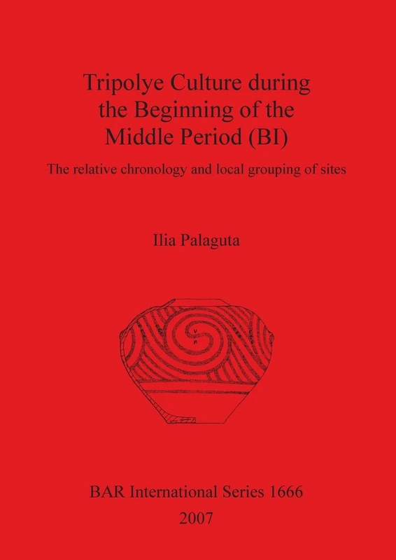 Tripolye Culture during the Beginning of the Middle Period (BI):: The relative chronology and local grouping of sites: 1666 (British Archaeological Reports International Series) - Image 1