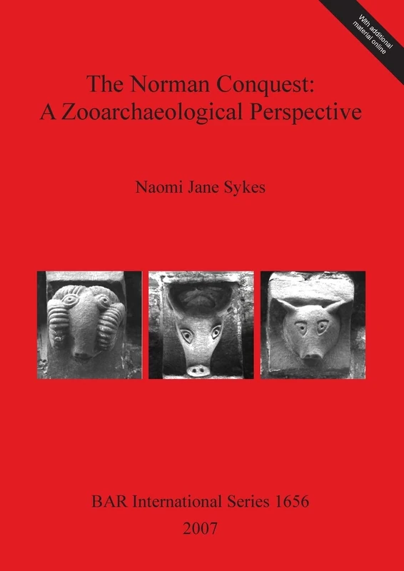 The The Norman Conquest: a zooarchaeological perspective: 1656 (British Archaeological Reports International Series)