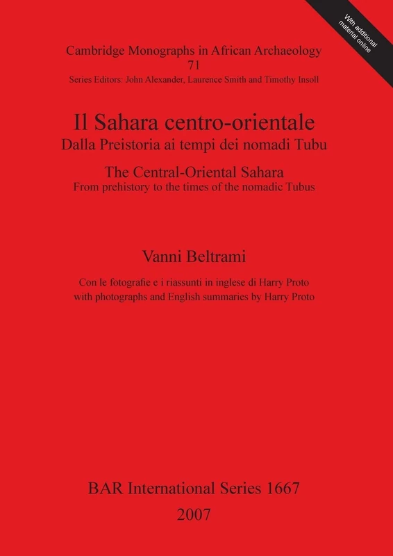 Il Sahara centro-orientale Dalla Preistoria ai tempi dei nomadi Tubu / The Central-Oriental Sahara. From Prehistory to the times of the nomadic Tubus: ... Archaeological Reports International Series)