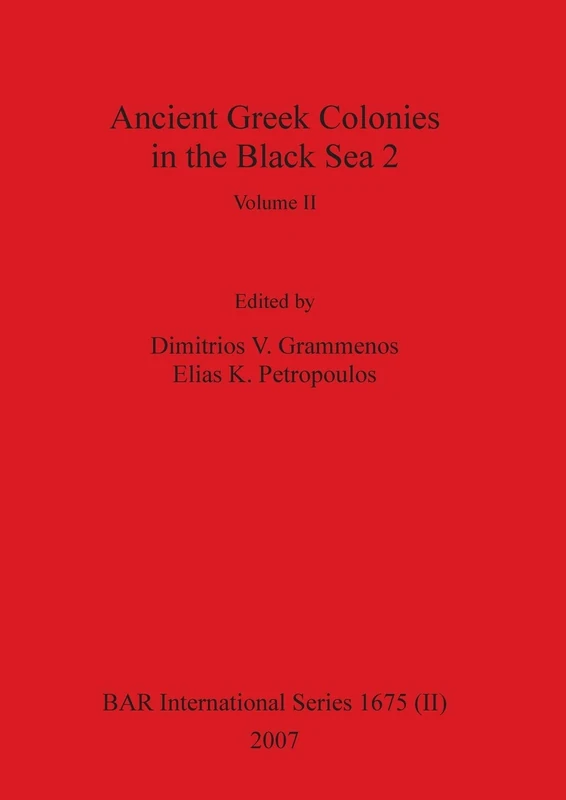 Ancient Greek Colonies in the Black Sea 2, Volume II - BAR