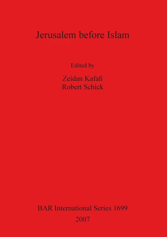Jerusalem before Islam: 1699 (British Archaeological Reports International Series)