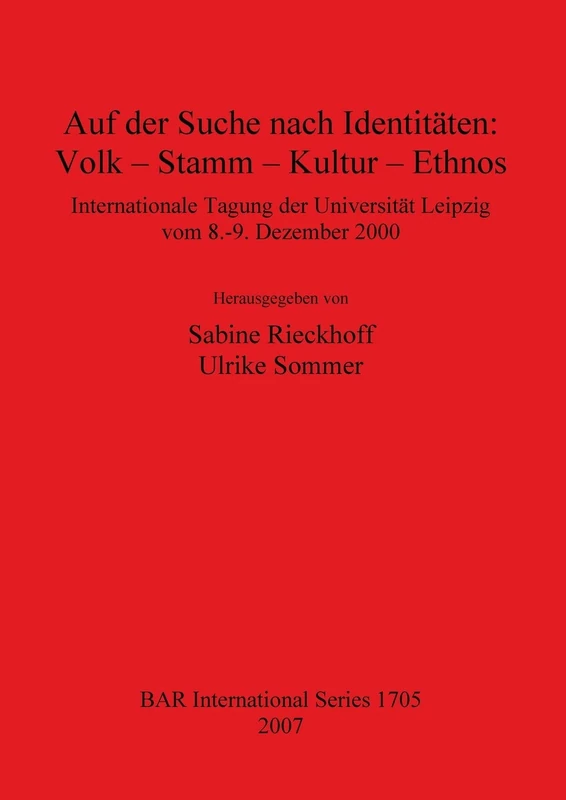 Auf der Suche nach Identitäten: Volk - Stamm - Kultur - Ethnos: Internationale Tagung der Universität Leipzig vom 8.-9. Dezember 2000: 1705 (British Archaeological Reports International Series) - Image 1