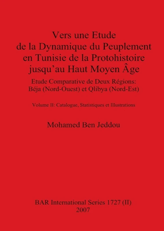 Vers une Etude de la Dynamique du Peuplement en Tunisie de la Protohistoire jusqu'au Haut Moyen Âge (part ii): 1727 (BAR International) - Image 1