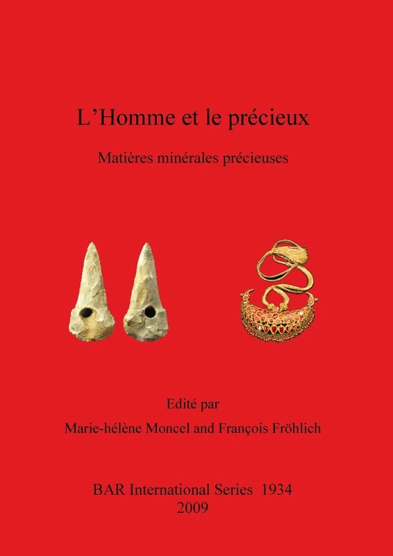 L' Homme et le précieux: Matières minérales précieuses de la Préhistoire à aujourd'hui: 1934 (British Archaeological Reports International Series) - Image 1