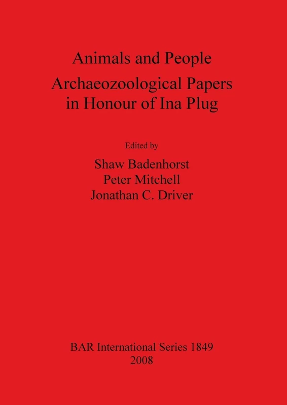 Animals and People: Archaeozoological Papers in Honour of Ina Plug: 1849 (British Archaeological Reports International Series) - Image 1