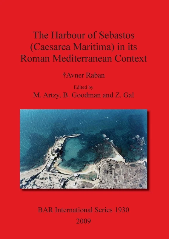 The Harbour of Sebastos (Caesarea Maritima) in Its Roman Mediterranean Context: 1930 (British Archaeological Reports International Series) - Image 1