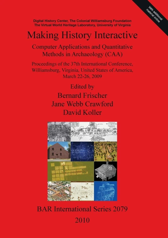 Making History Interactive. Computer Applications and Quantitative Methods in Archaeology (CAA). Proceedings of the 37th International Conference ... Archaeological Reports International Series)