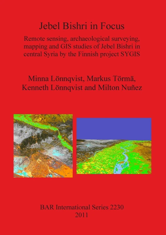 Jebel Bishri in Focus: Remote sensing, archaeological surveying, mapping and GIS studies of Jebel Bishri in central Syria by the Finnish project ... Archaeological Reports International Series) - Image 1