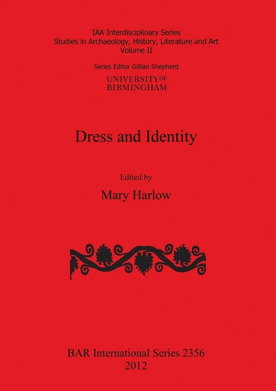Dress and Identity: 2356 (British Archaeological Reports International Series)