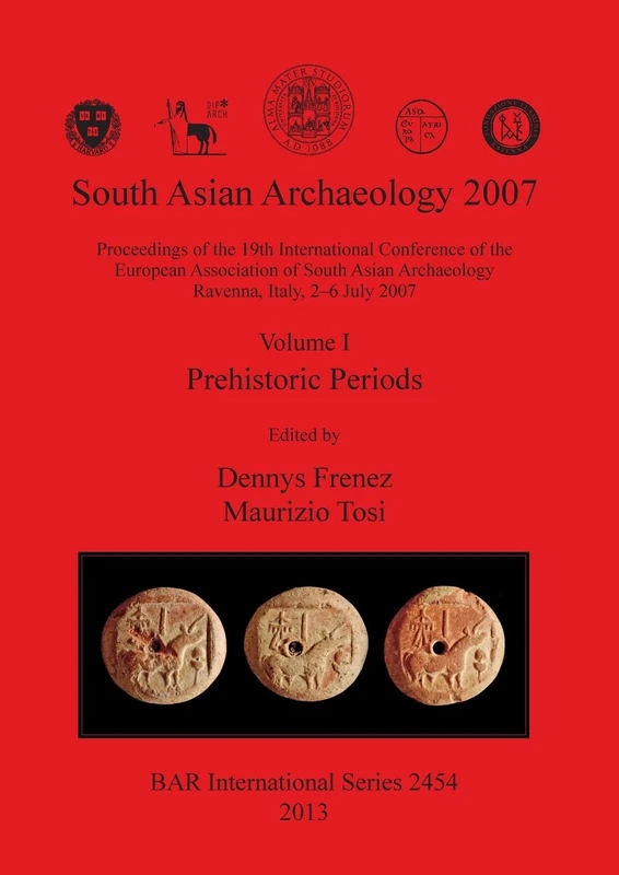 South Asian Archaeology 2007: Volume I - Prehistoric Periods: Proceedings of the 19th International Conference of the European Association of South ... Archaeological Reports International Series) - Image 1