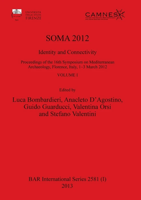 SOMA 2012, Volume I: 2581 (BAR International)