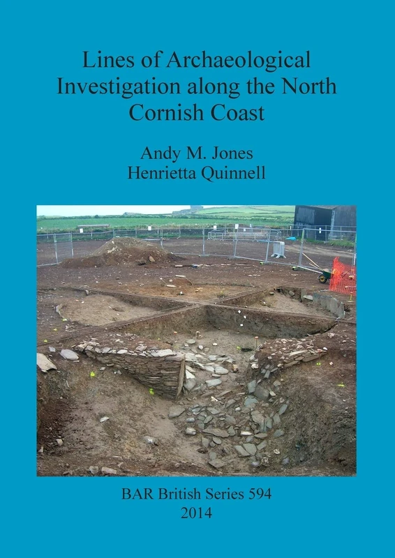 Lines of Archaeological Investigation along the North Cornish Coast: 594 (British Archaeological Reports British Series)