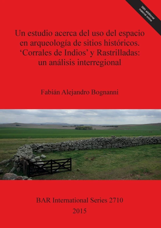 Un estudio acerca del uso del espacio en arqueología de sitios históricos. 'Corrales de Indios' y Rastrilladas: un análisis interregional: Provincias ... Archaeological Reports International Series) - Image 1