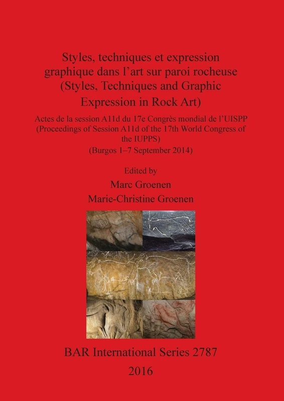 Styles, techniques et expression graphique dans l'art sur paroi rocheuse (Styles, Techniques and Graphic Expression in Rock Art): Proceedings of ... Archaeological Reports International Series)