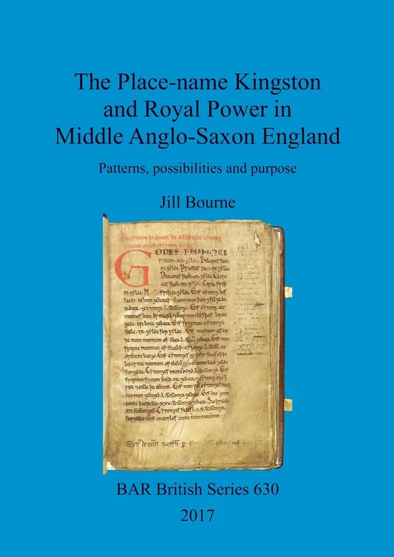 The The place-name Kingston and its context: Patterns, possibilities and purpose: 630 (British Archaeological Reports British Series) - Image 1